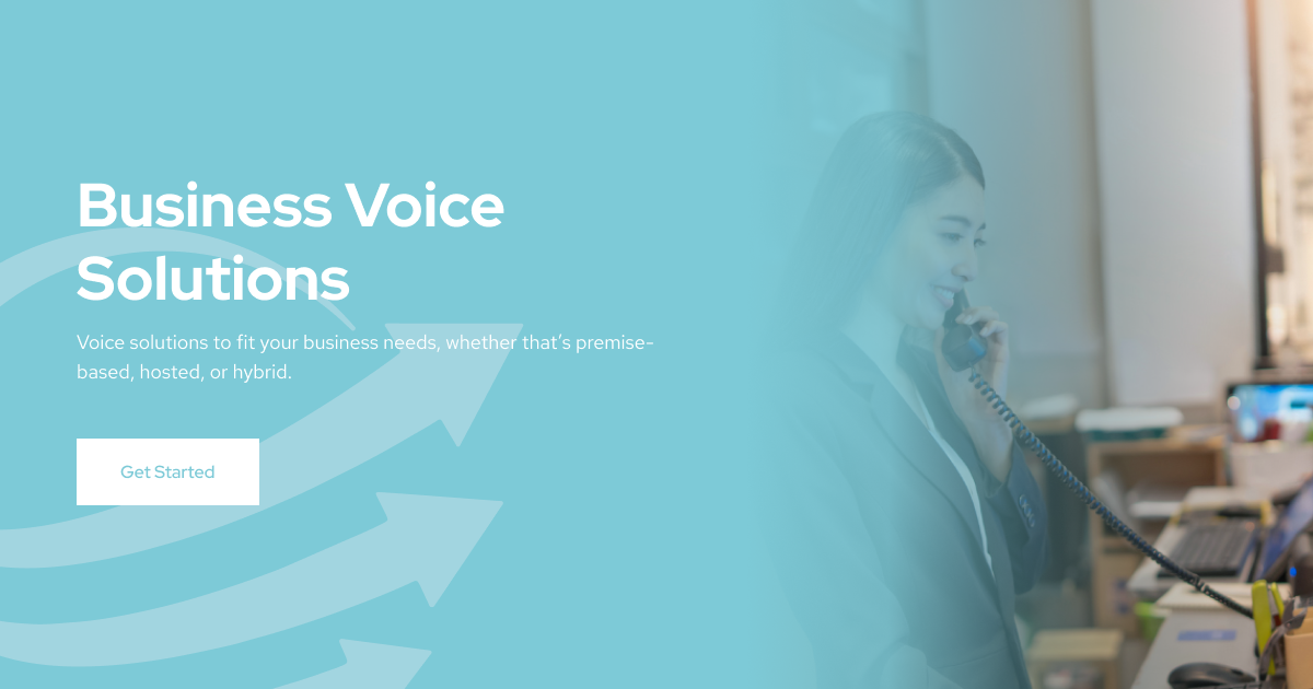 Business Voice Solutions | Premise | Hosted VoIP| Hybrid